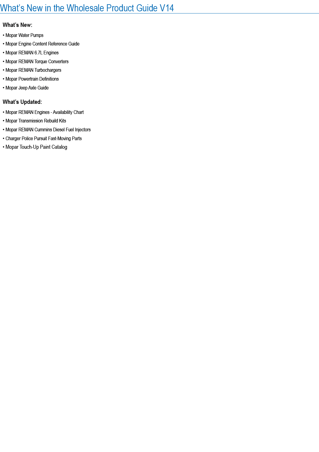 What’s New in the Wholesale Product Guide V14 What’s New: • Mopar Water Pumps • Mopar Engine Content Reference Guide ...